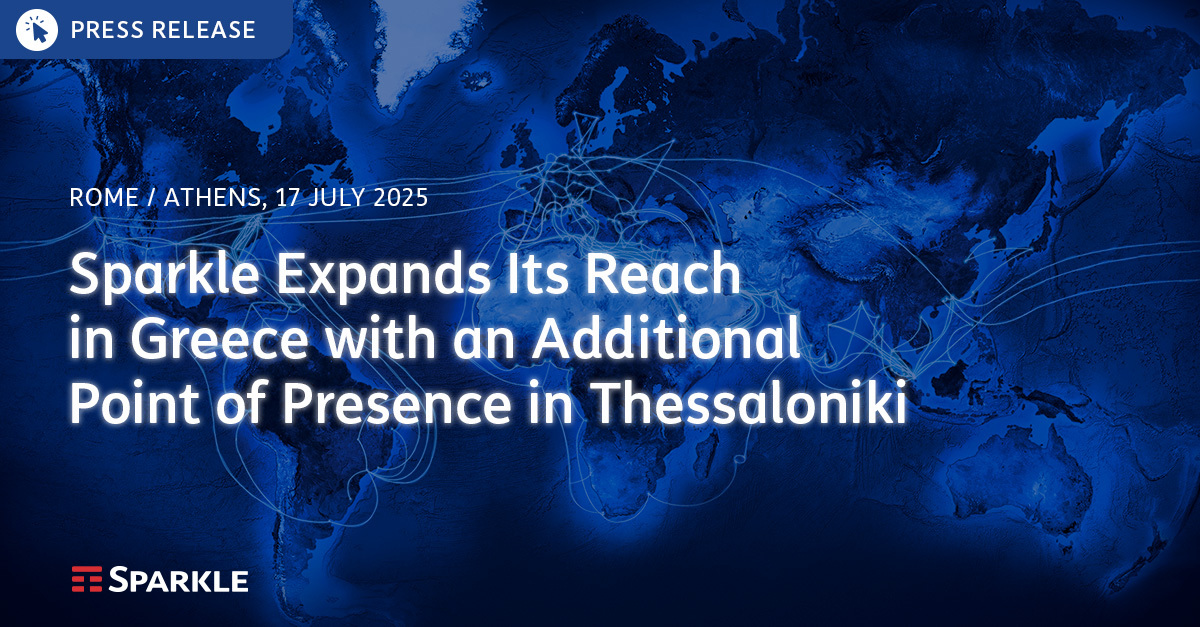 Sparkle expands its reach in Greece with an additional point of presence in Thessaloniki